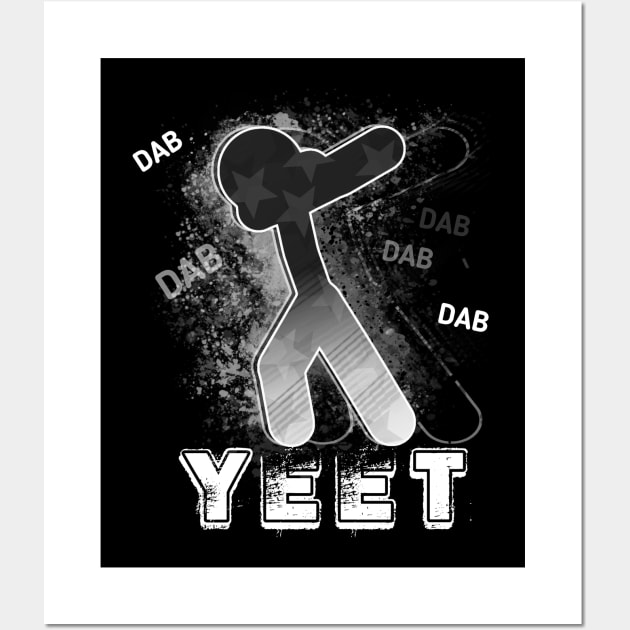 Yeet Dab - Dabbing Yeet Meme - Funny Humor Graphic Gift Saying - Black Grey Wall Art by MaystarUniverse